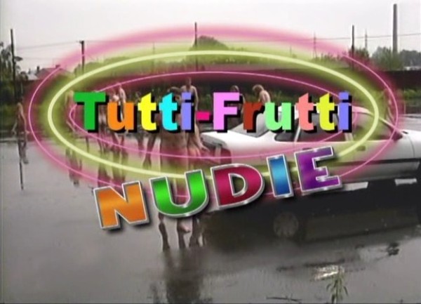 Tutti, Frutti, Nudie