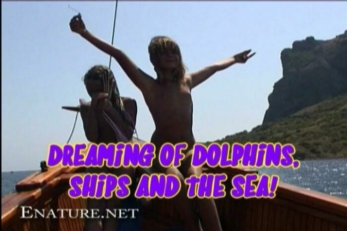 Dreaming of Dolphins, Ships and The Sea-Family Naturism