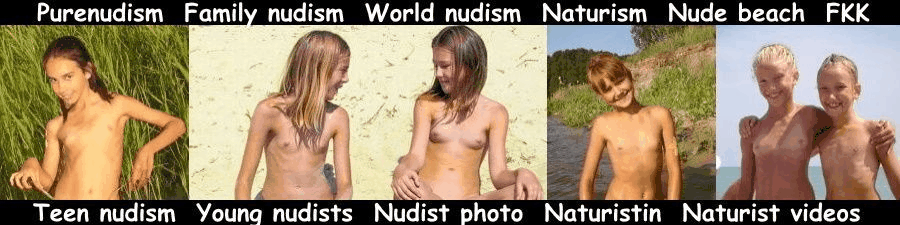 Purenudism, family nudism, world nudism, naturism, nude beach, nudists vids, nudist pics, sport nudism, nudist contests, art nudism, nudist only, purenudism siterip, purenudism pictures, naturism as a lifestyle [NO PORN]